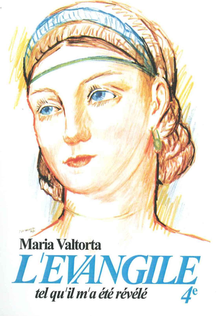 L'évangile tel qu'il m'a été révélé -Maria Valtorta -T4 - Maria Valtorta - VALTORTIANO