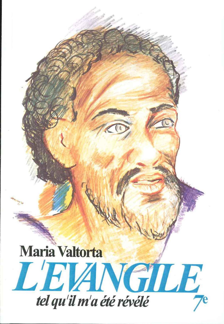 L'évangile tel qu'il m'a été révélé -Maria Valtorta -T7 - Maria Valtorta - VALTORTIANO