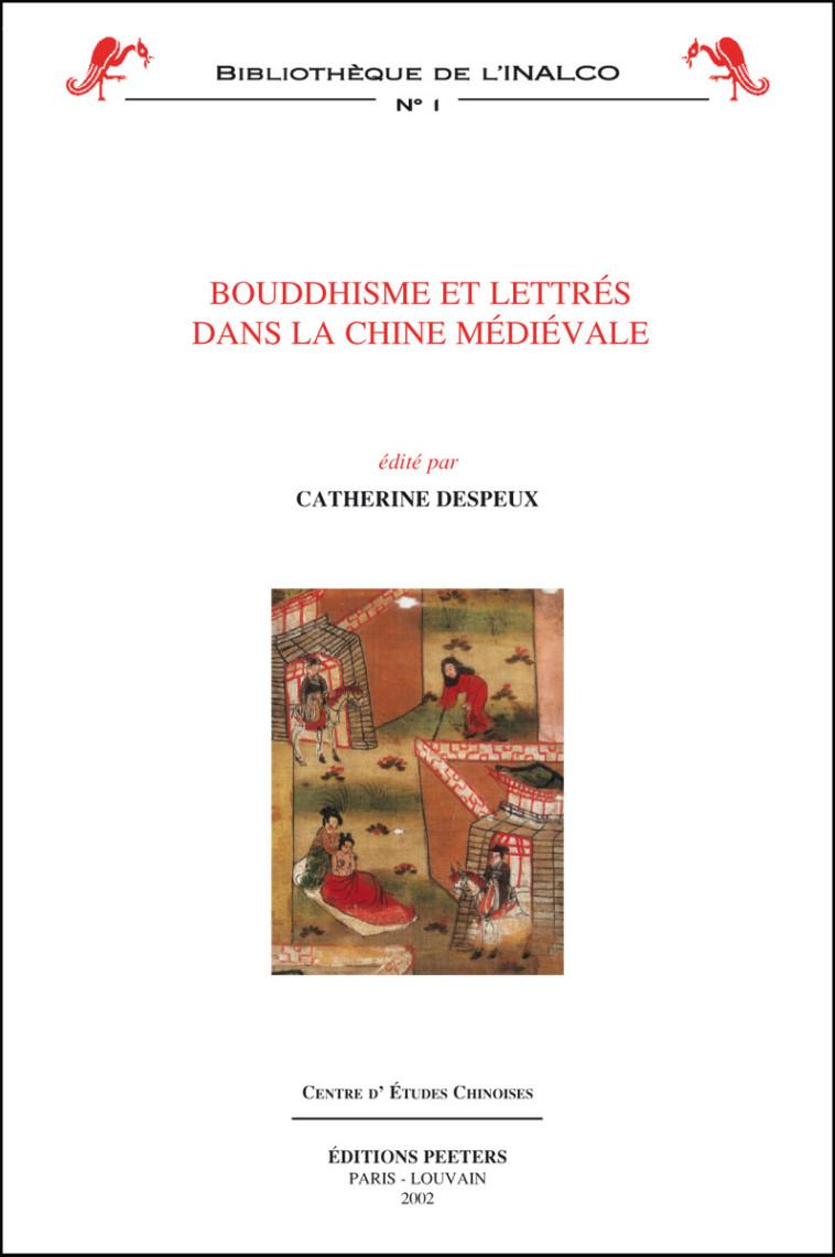 BOUDDHISME ET LETTRES DANS LA CHINE MEDIEVALE -  DESPEUX - PEETERS