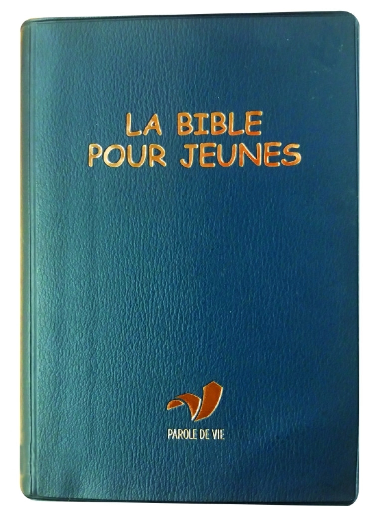 La Bible pour jeunes -  Parole de Vie - BIBLI O