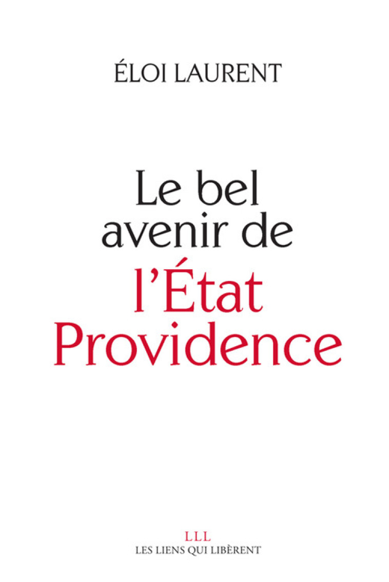 Le bel avenir de l'Etat Providence - Éloi Laurent - LIENS LIBERENT