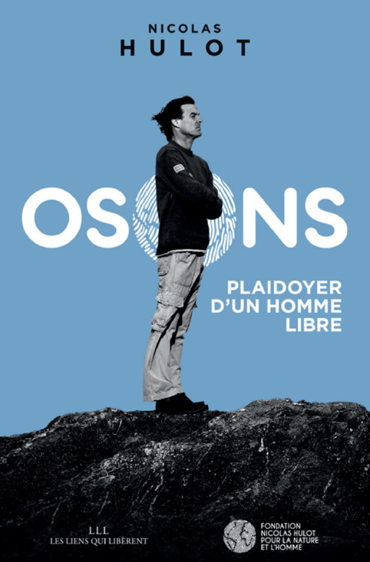 Osons ! - Nicolas Hulot - LIENS LIBERENT