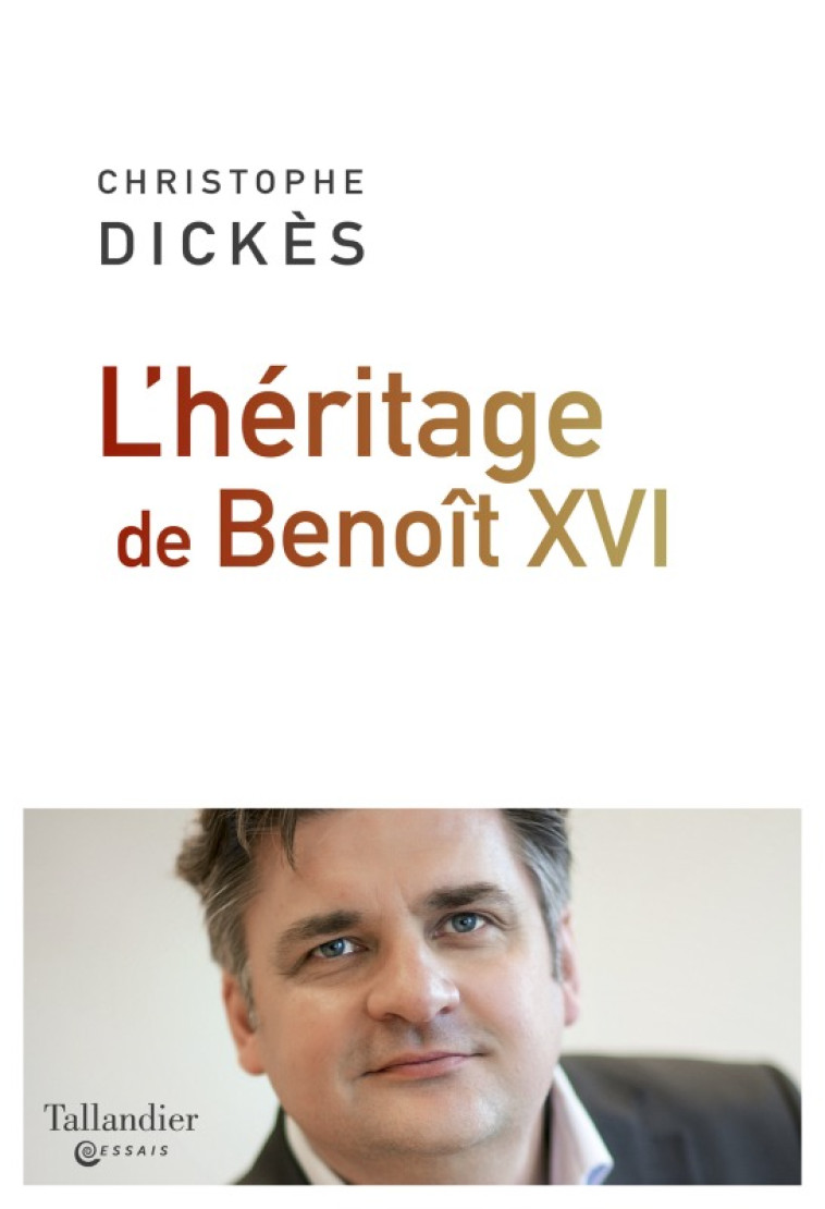 L'héritage de Benoît XVI - Christophe Dickès - TALLANDIER