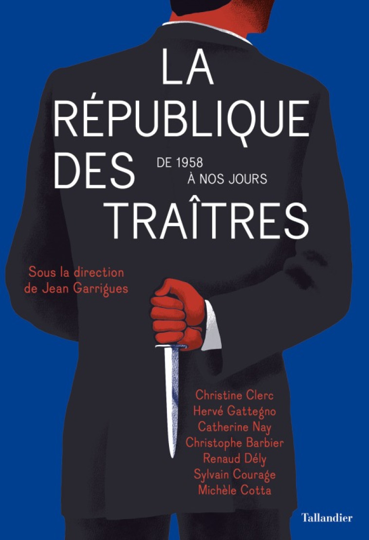 La république des traîtres -  GARRIGUES JEAN - TALLANDIER