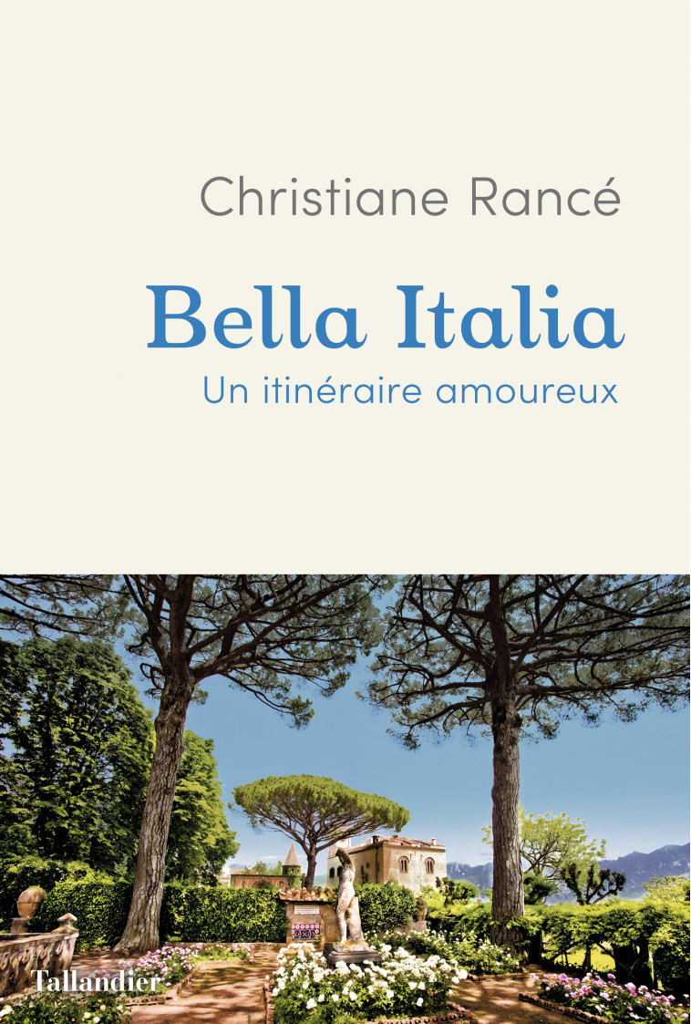 Bella Italia - Christiane Rancé - TALLANDIER