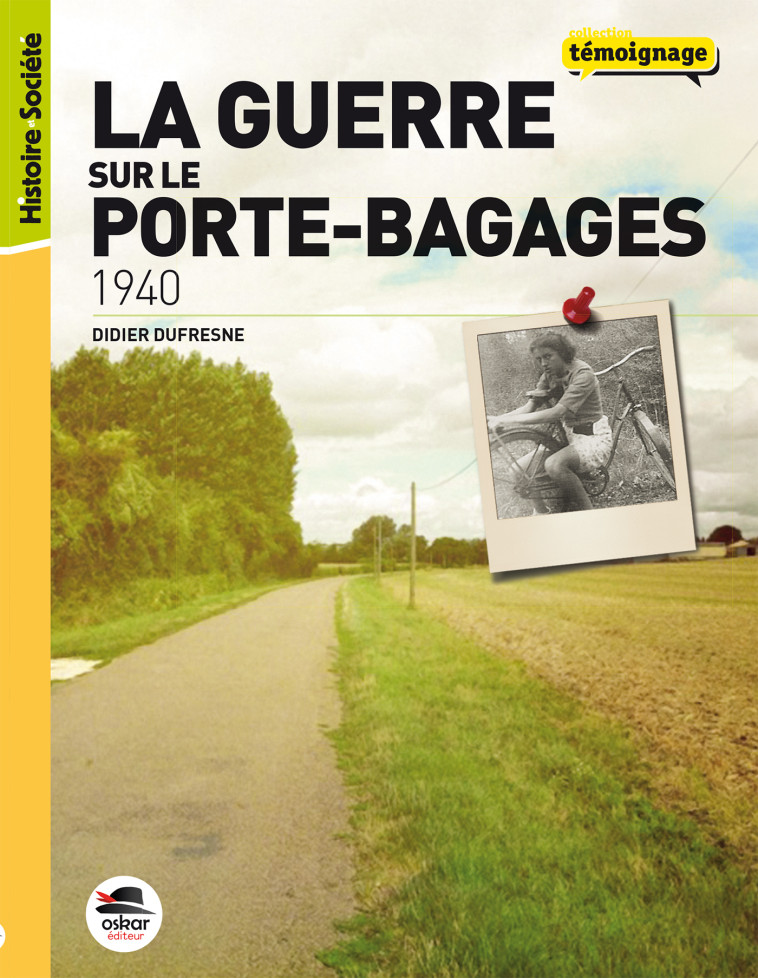 1940 - LA GUERRE SUR LE PORTE-BAGAGES - Didier Dufresne - OSKAR