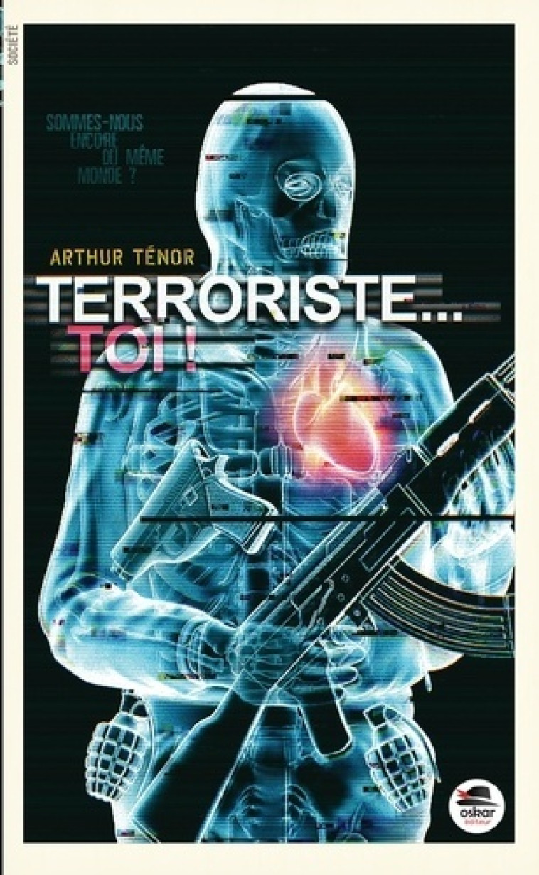 TERRORISTE... TOI ? - Arthur Ténor - OSKAR