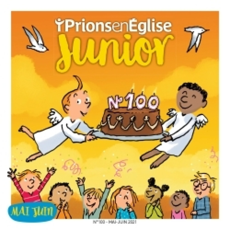 Prions Junior - mai 2021 N° 100 -   - BAYARD PRESSE