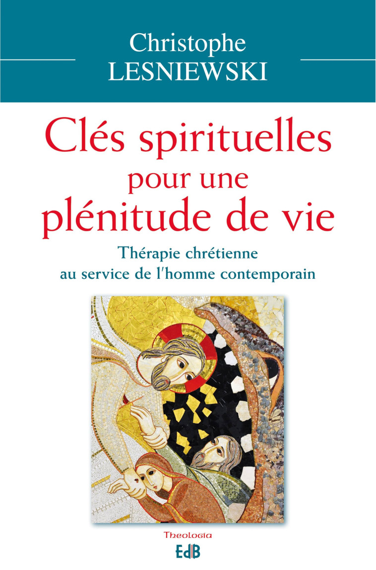 Clés spirituelles pour une plénitude de vie - Christophe Lesniewski - BEATITUDES