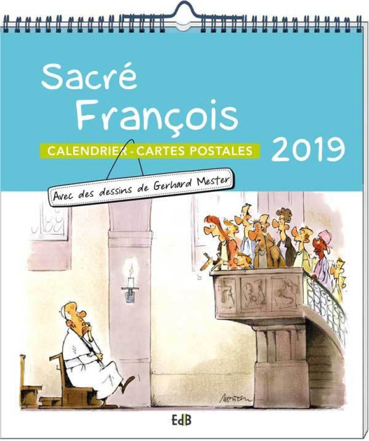 Calendrier 2019 Sacré François - Gerhard Mester - BEATITUDES