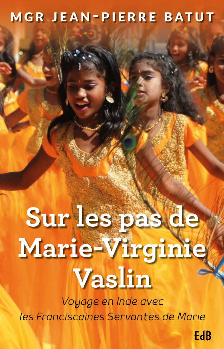 Sur les pas de Marie-Virginie Vaslin - Jean-Pierre BATUT - BEATITUDES