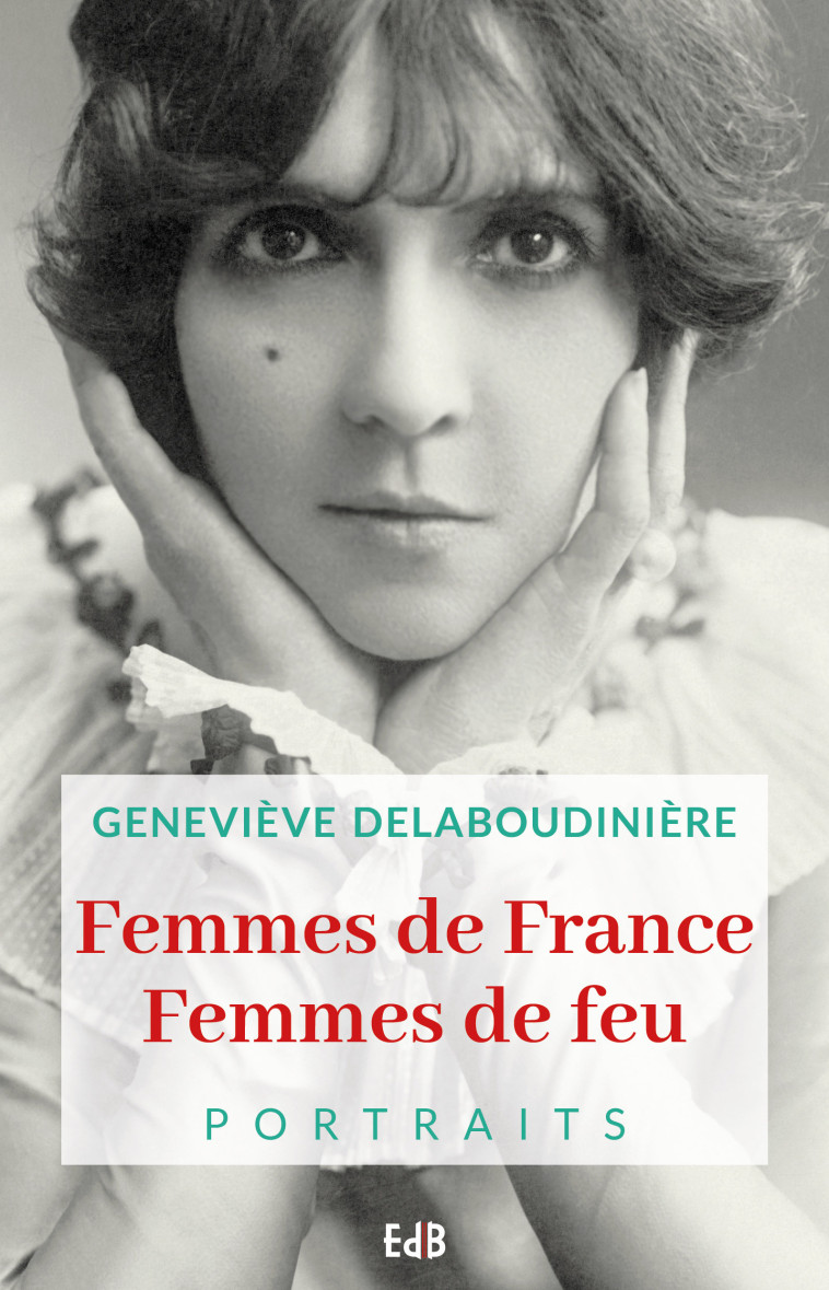 Femmes de France Femmes de feu - Geneviève Delaboudinière - BEATITUDES