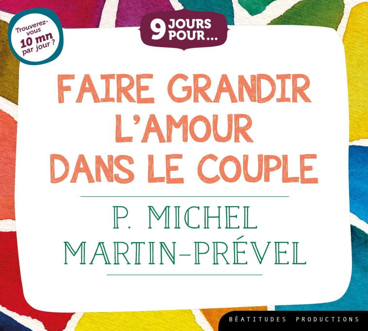 9 jours pour... Faire grandir l’amour dans le couple – Livre audio - Michel Martin-Prével - BEATITUDES