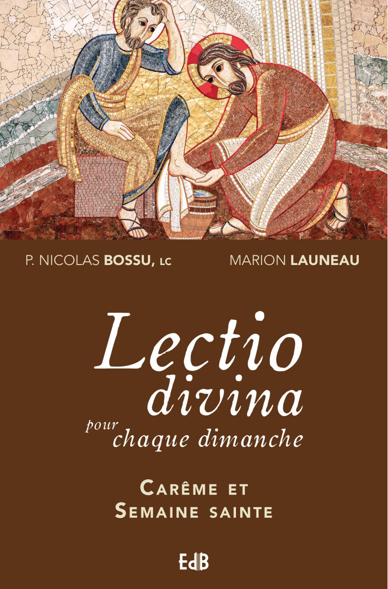 Lectio divina pour chaque dimanche – Carême et Semaine sainte - Nicolas Bossu - BEATITUDES