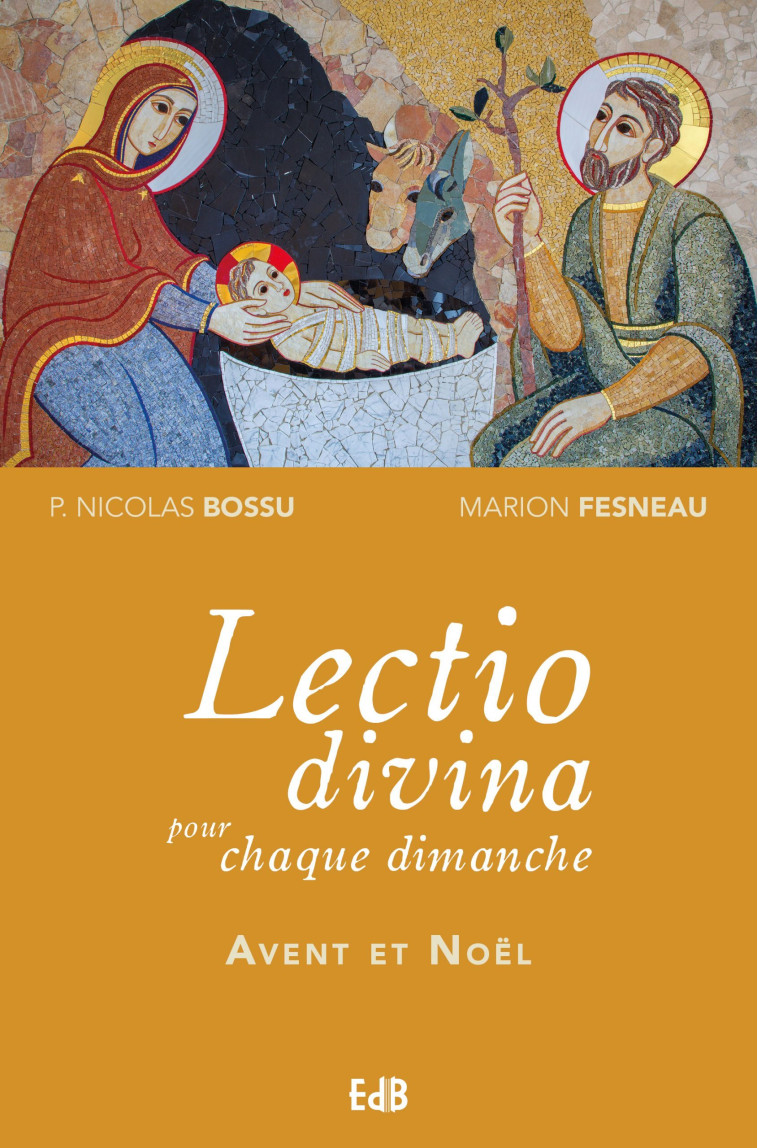 Lectio Divina pour chaque dimanche – Avent et Noël - Nicolas Bossu - BEATITUDES