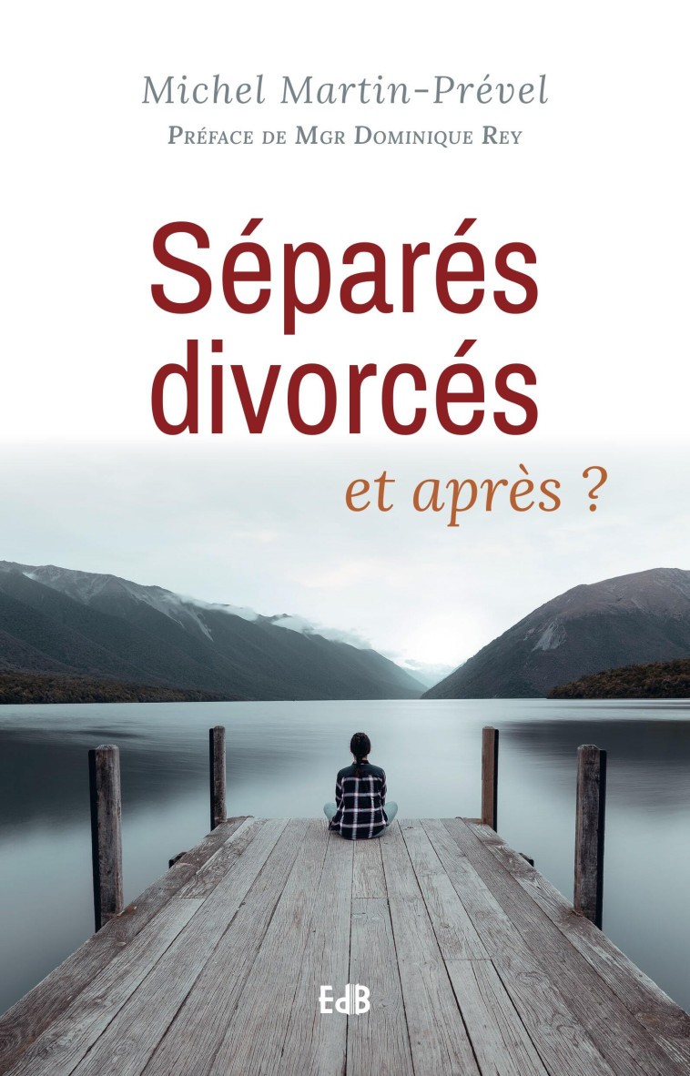 Séparés, divorcés et après ? - Michel Martin-Prével - BEATITUDES