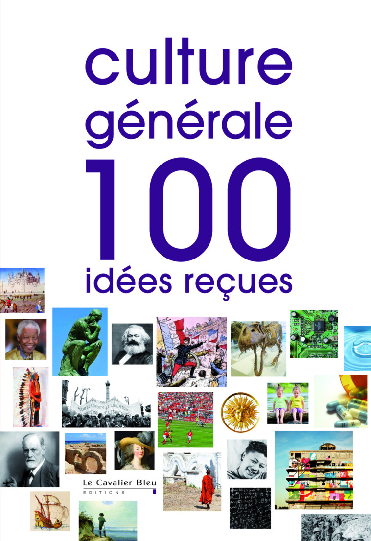 CULTURE GENERALE 100 IDEES RECUES -  Collectif - CAVALIER BLEU