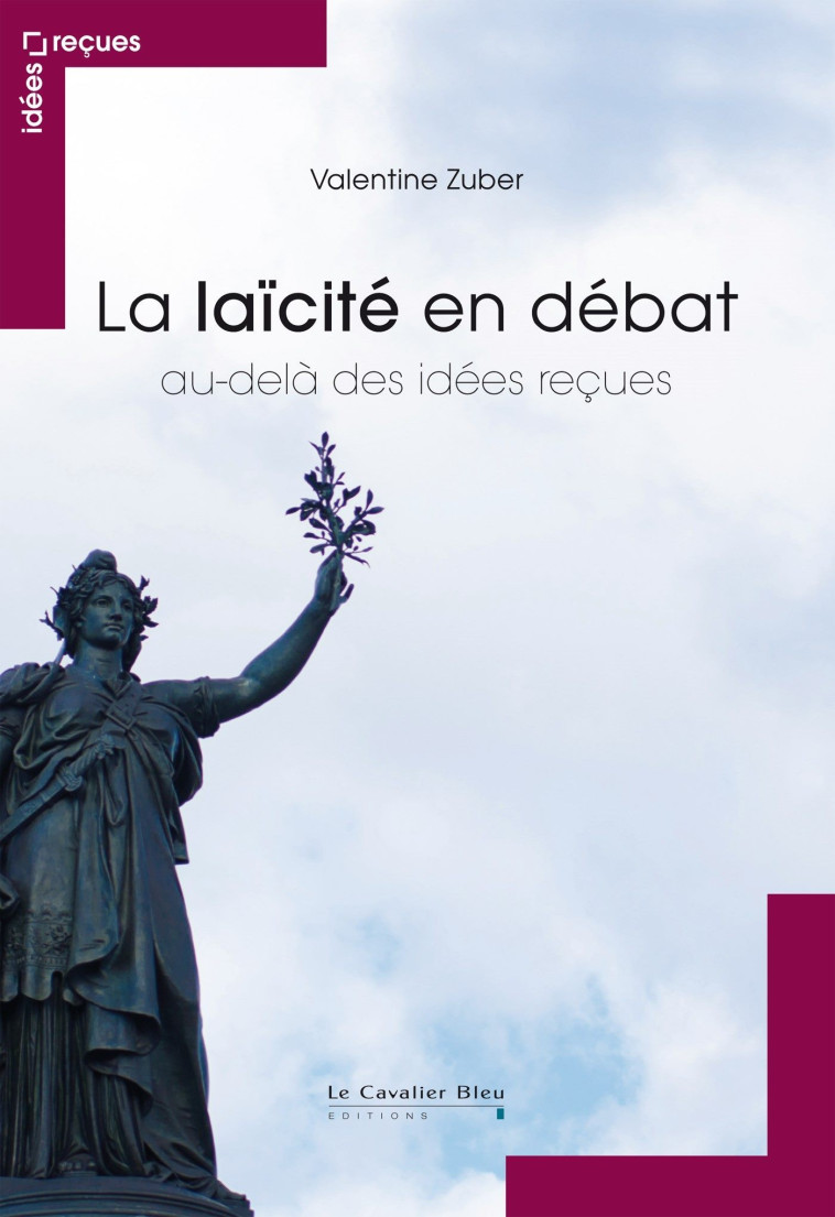 La Laïcité en débat - Valentine Zuber - CAVALIER BLEU