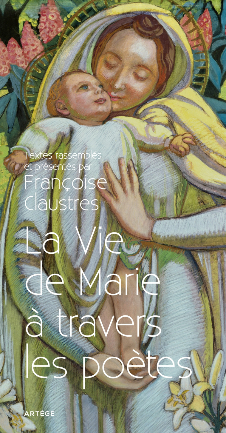 La Vie de Marie à travers les poètes - Françoise Claustres - ARTEGE