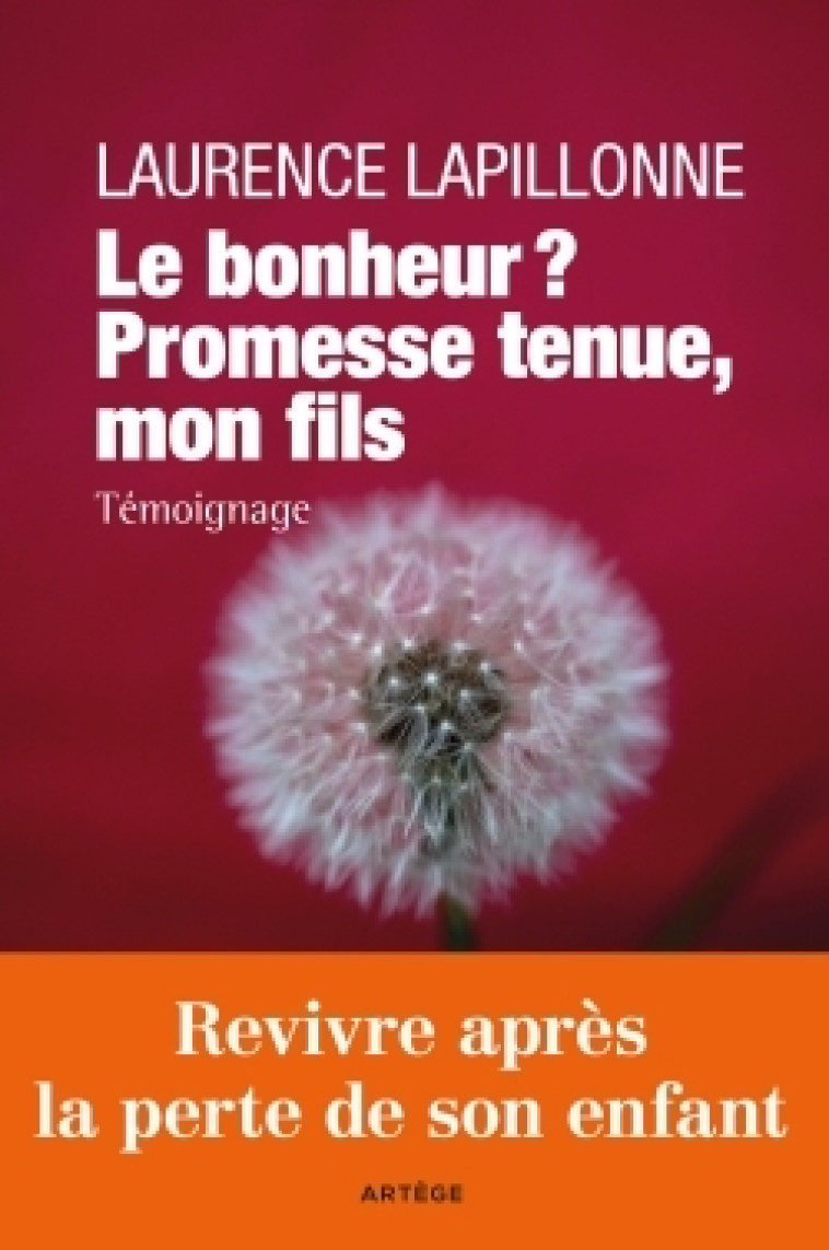 Le bonheur ? Promesse tenue, mon fils -  Laurence Lapillonne - ARTEGE