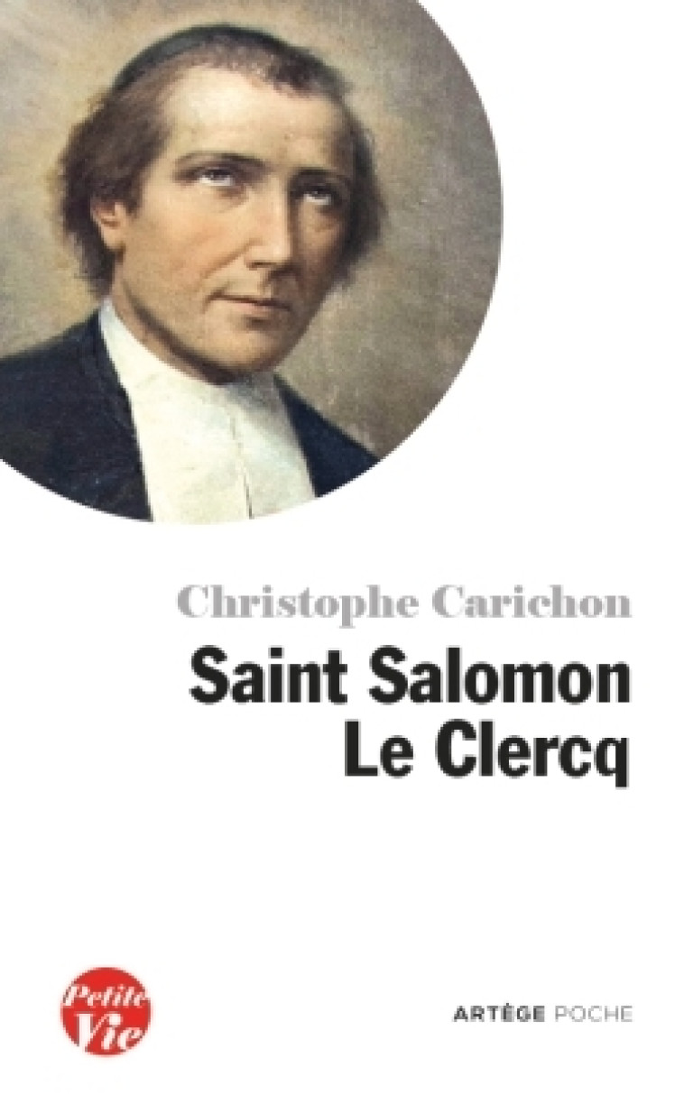 Petite vie de saint Salomon Le Clercq - Christophe Carichon - ARTEGE