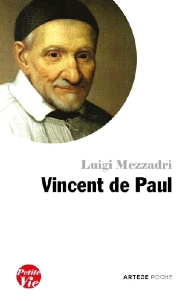 Petite vie de Vincent de Paul - Luigi Mezzadri - ARTEGE