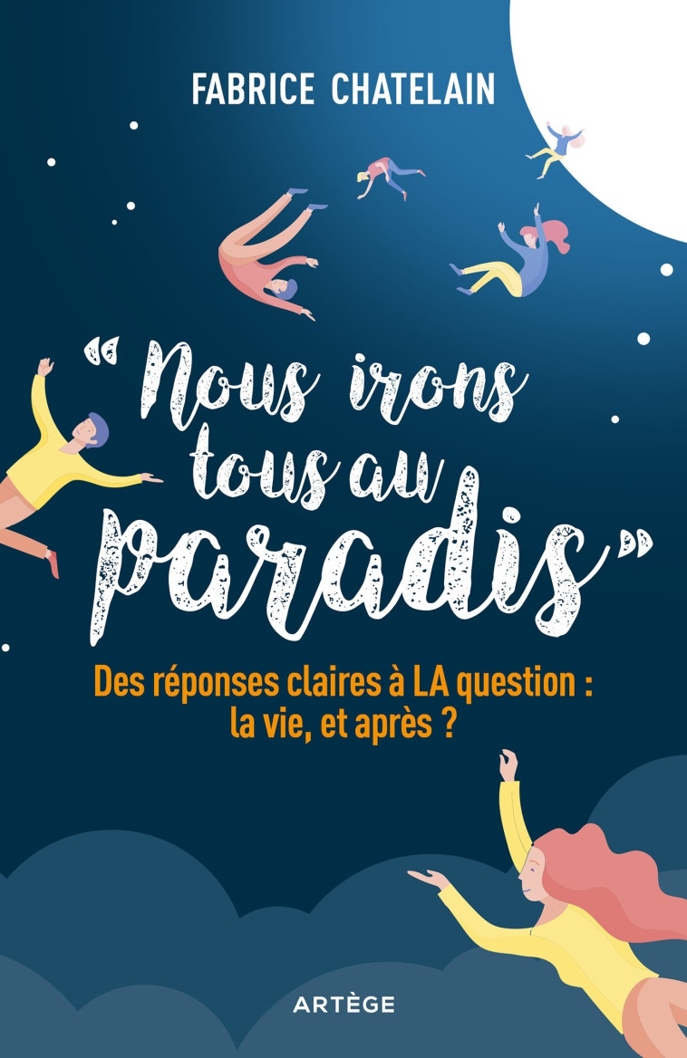 Nous irons tous au paradis - Fabrice CHATELAIN - ARTEGE