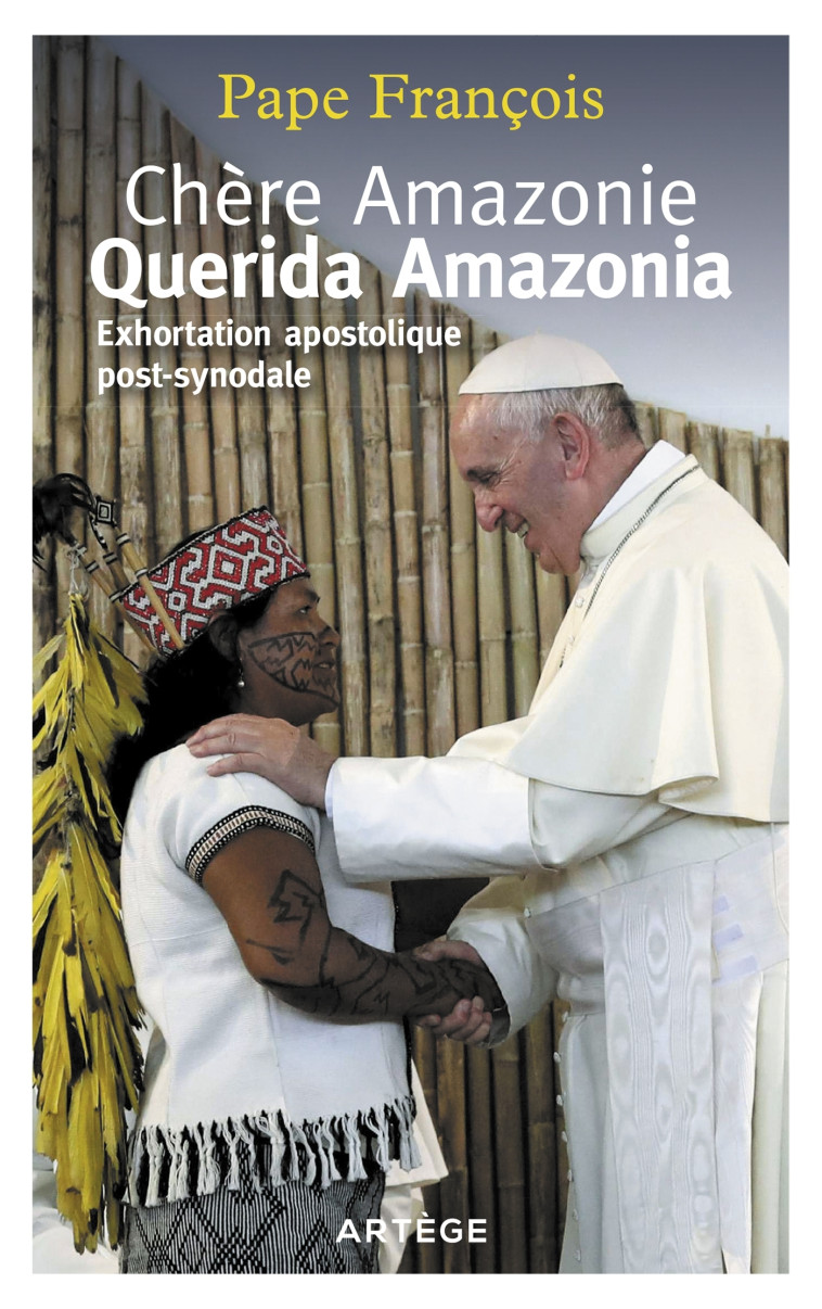 Chère Amazonie - Querida Amazonia -  François - ARTEGE