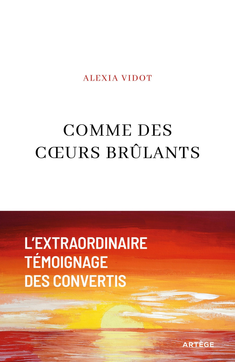 Comme des coeurs brûlants - Alexia Vidot - ARTEGE