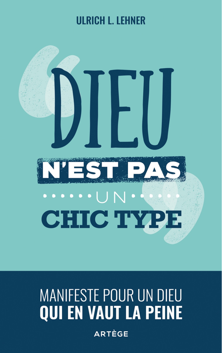 Dieu n'est pas un chic type - Ulrich L. Lehner - ARTEGE