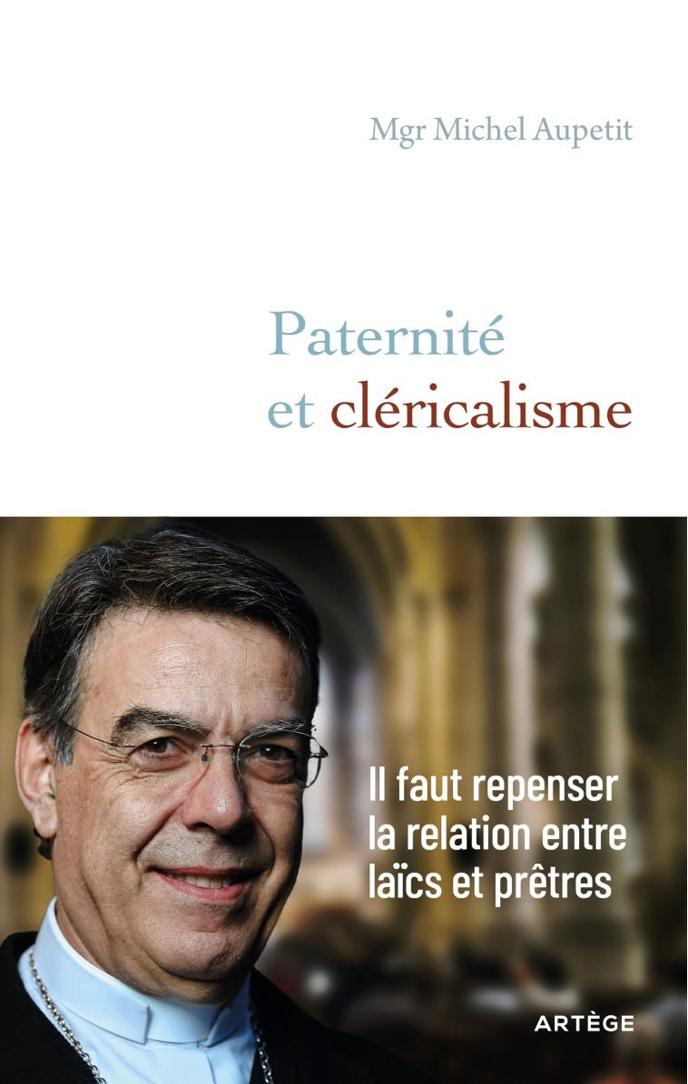 Paternité et cléricalisme - Michel Aupetit - ARTEGE