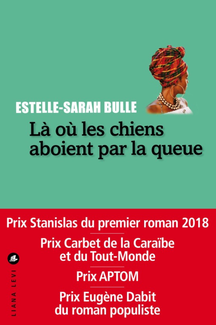 Là où les chiens aboient par la queue - Estelle-Sarah BULLE - LEVI