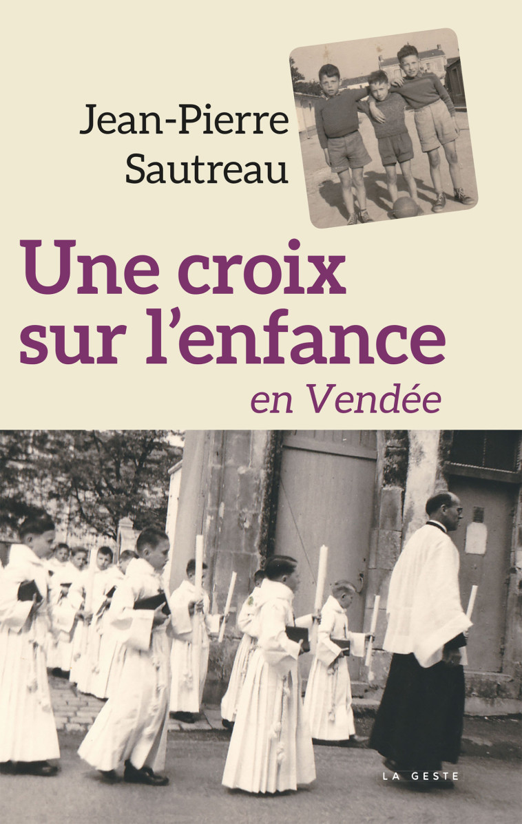 Une croix sur l'enfance en Vendee - Jean-Pierre Sautreau - GESTE