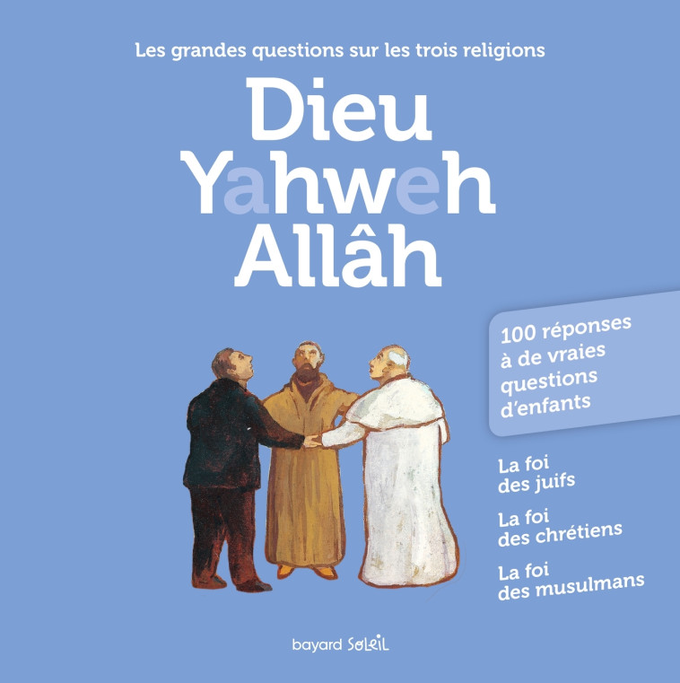 Dieu  Yahweh Allah - Anne-Bénédicte Hoffner - BAYARD JEUNESSE