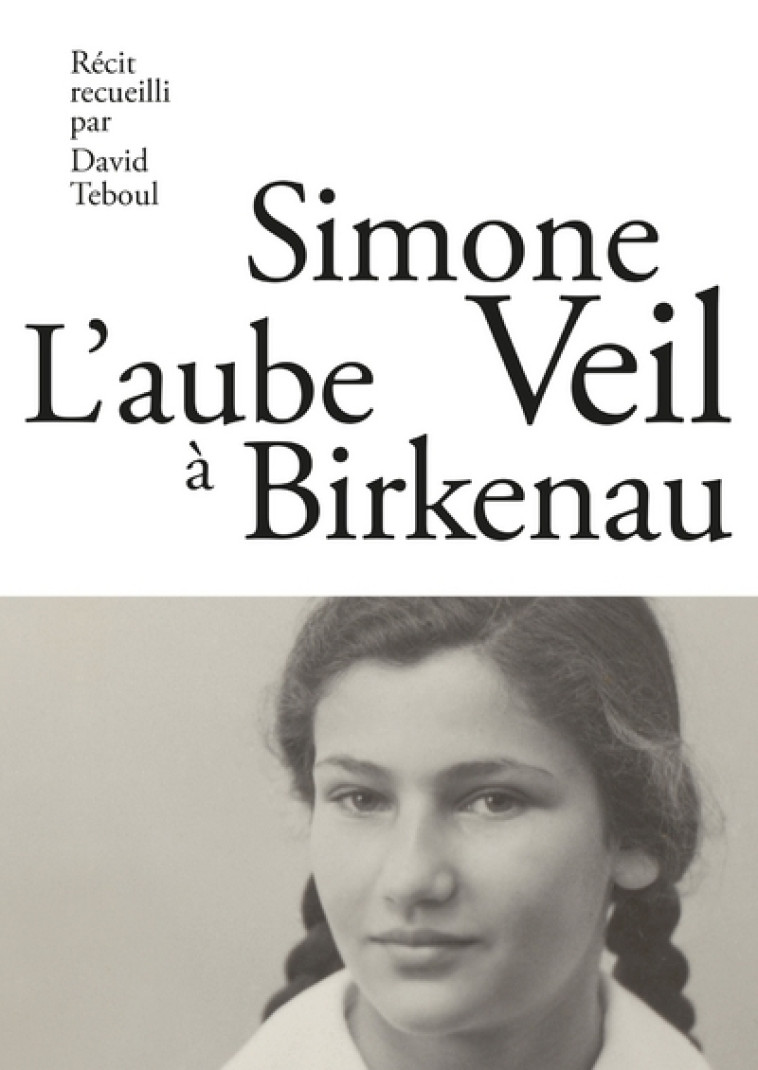 L'Aube à Birkenau - Simone Veil - ARENES