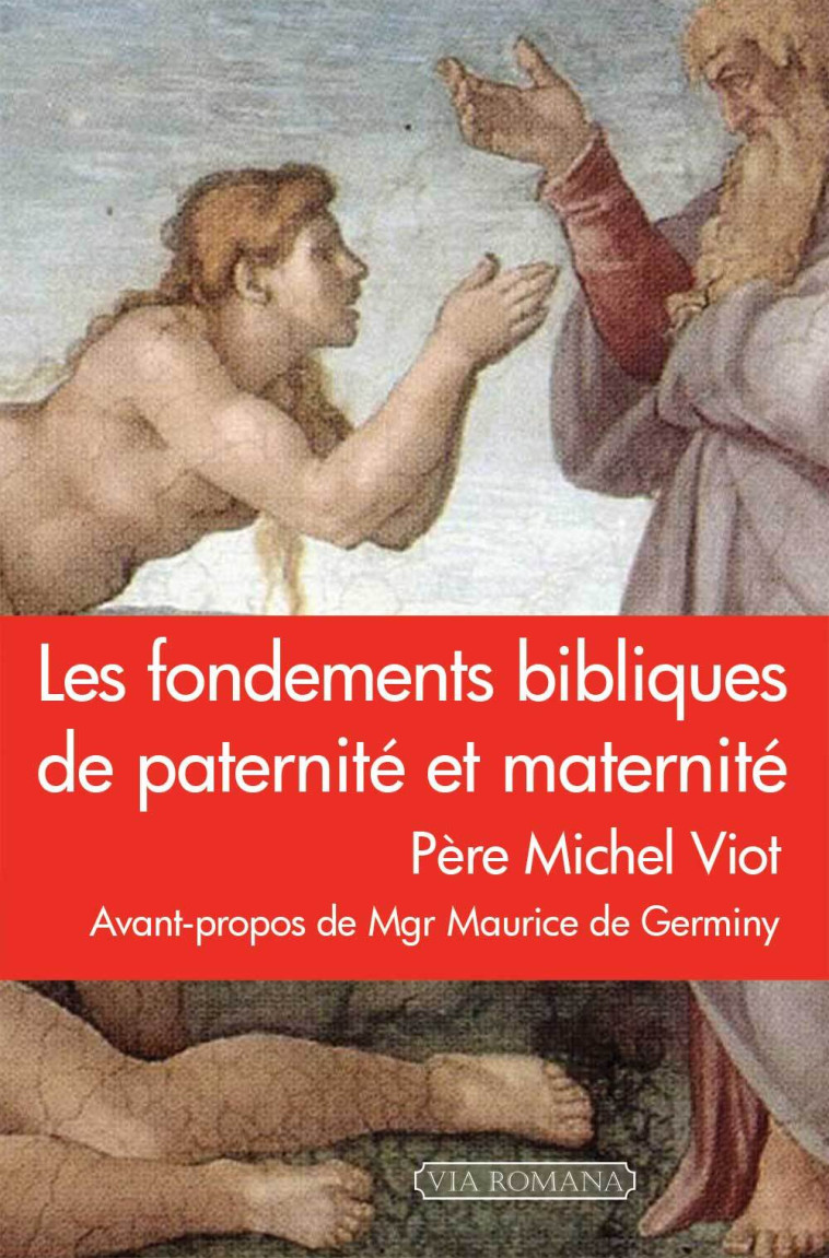 Les fondements bibliques de paternité et maternité -  Père Michel Viot - VIA ROMANA