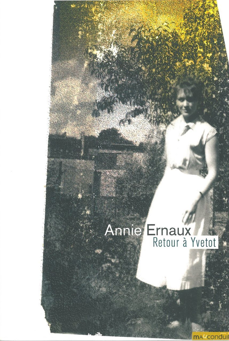 Retour à Yvetot - Annie Ernaux - MAUCONDUIT