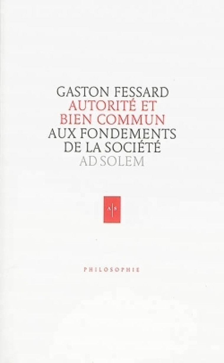 Autorité et Bien commun - Gaston Fessard - AD SOLEM