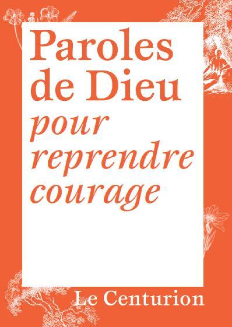 PAROLES DE DIEU POUR REPRENDRE COURAGE - Joseph Stricher - LE CENTURION