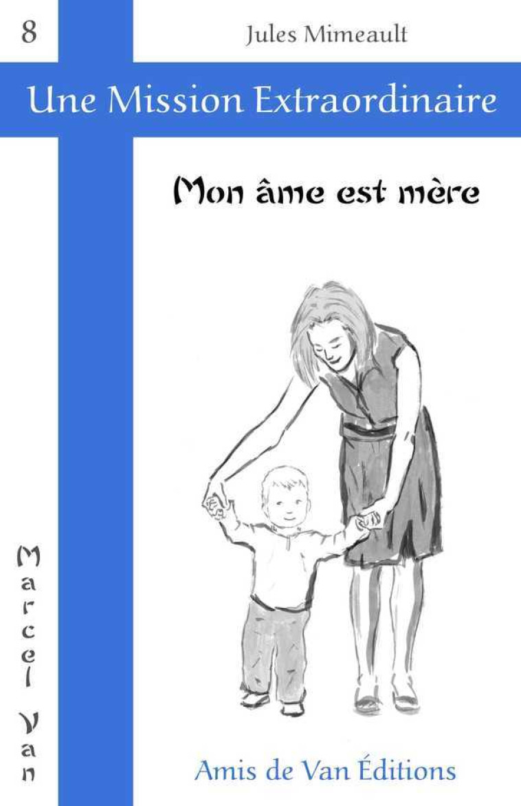 Mon âme est mère - JULES MIMEAULT - AMIS DE VAN