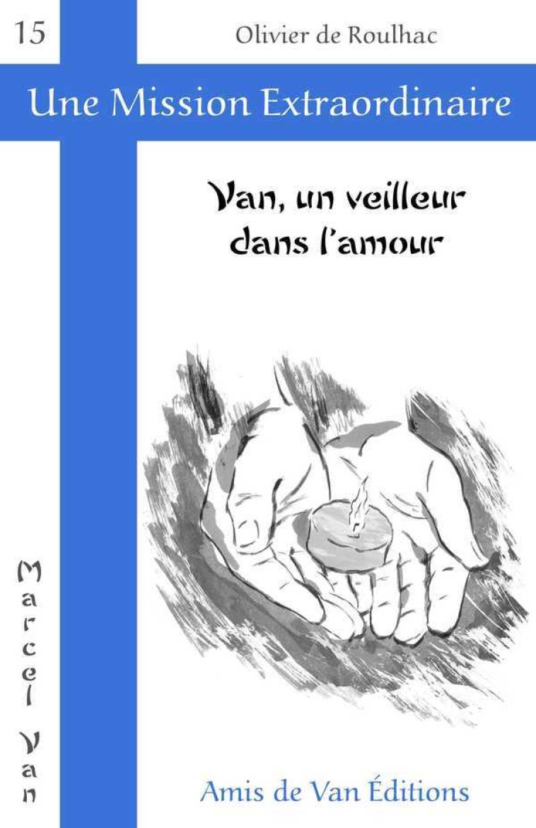 Van, un veilleur dans l'amour - PERE OLIVIER DE ROUL - AMIS DE VAN