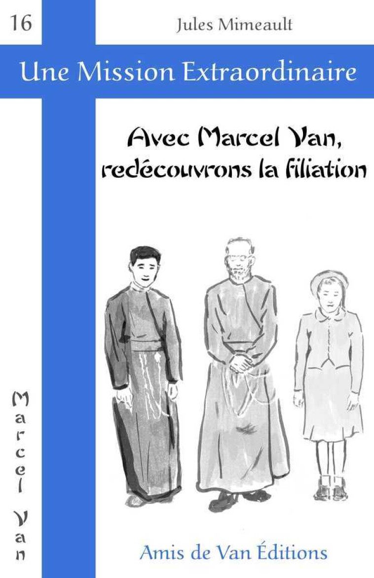 Avec Marcel Van, redécouvrons la filiation - Jules MIMEAULT - AMIS DE VAN