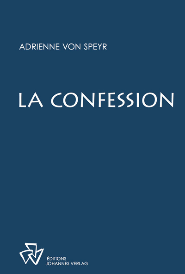 La confession -  Adrienne von Speyr - JOHANNES VERLAG