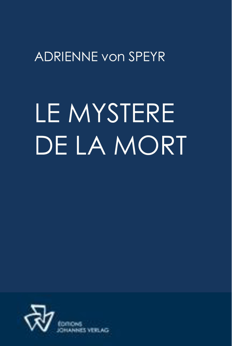 Le mystère de la mort -  Adrienne von Speyr - JOHANNES VERLAG