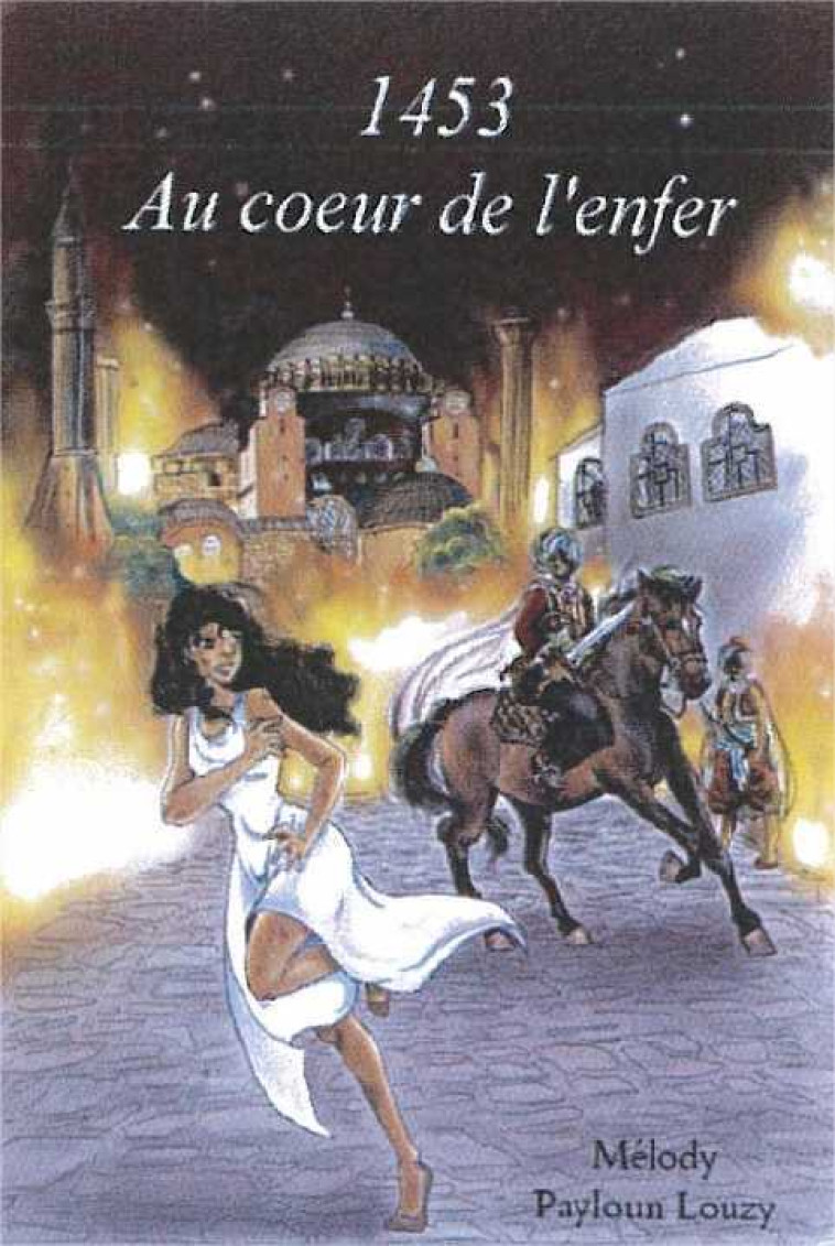 1453, Au coeur de l'enfer - Mélody Payloun LOUZY - TRESORS PARTAG