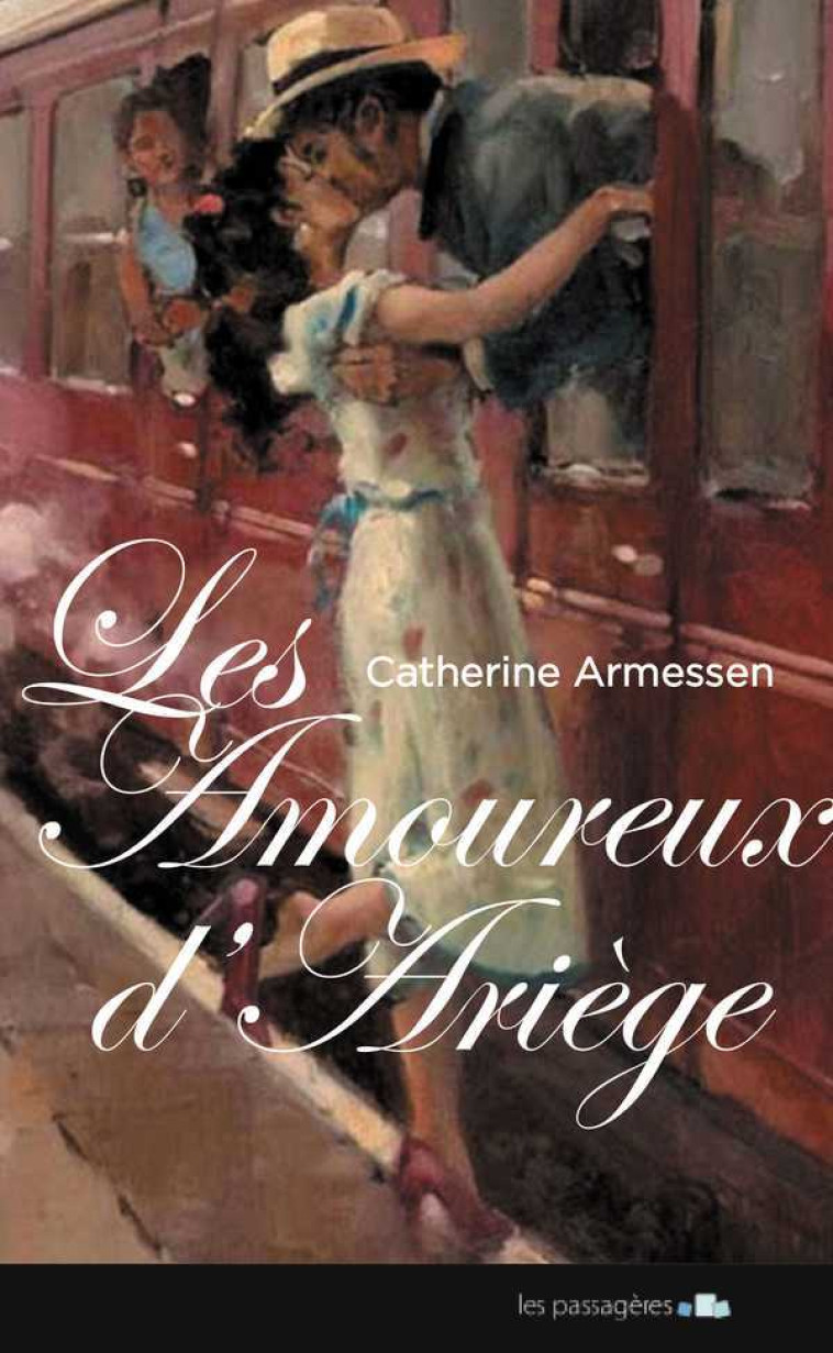 AMOUREUX D ARIEGE (LES) - Catherine Armessen - LES PASSAGERES