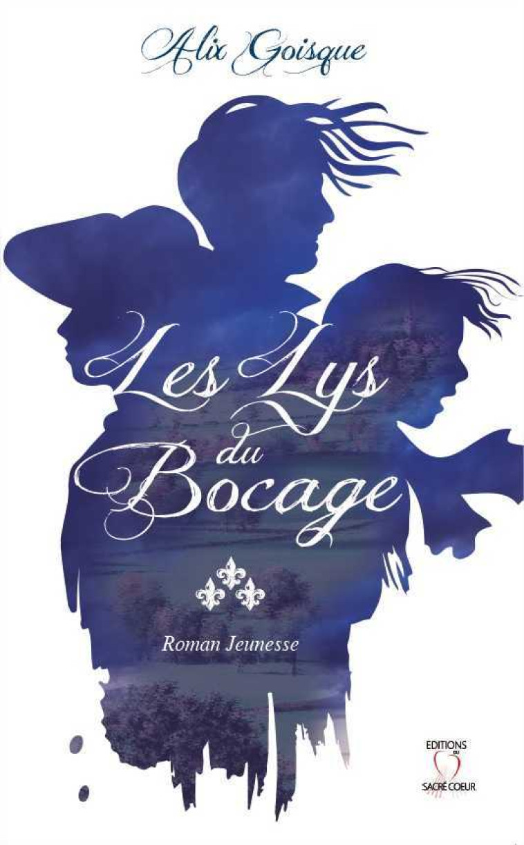 Les Lys du Bocage - Alix GOISQUE - SACRE COEUR ED