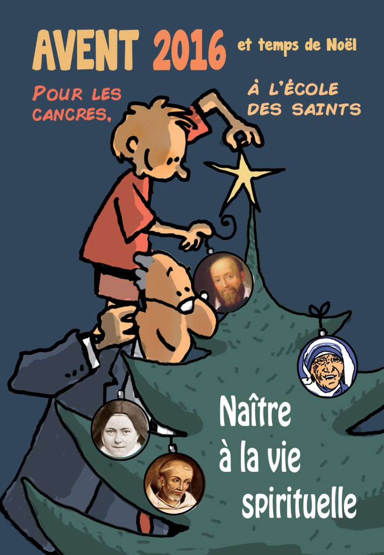 Avent 2016 et le temps de Noël pour les cancres, à l’école des saints -  Max HUOT DE LONGCHAMP - PAROISSE FAMILL