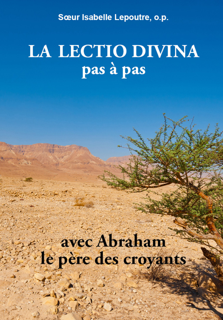 La lectio divina pas à pas avec Abraham, le père des croyants - Isabelle Lepoutre - PAROISSE FAMILL