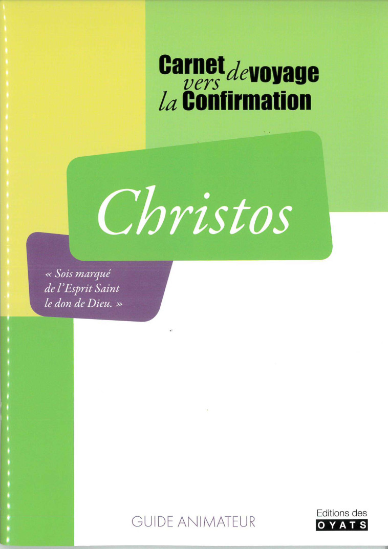 CHRISTOS GUIDE ANIMATEUR CARNET DE ROUTE VERS LA CONFIRMATION - DIOCESE DE LUCON - OYATS